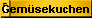 Gem�sekuchen