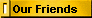 Our Friends